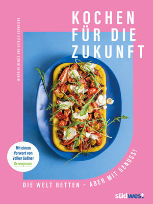 cover image of Kochen für die Zukunft --Die Welt retten--aber mit Genuss!